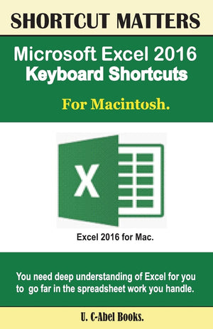 Microsoft Excel 2016 Keyboard Shortcuts For Macintosh (Shortcut Matters),Used