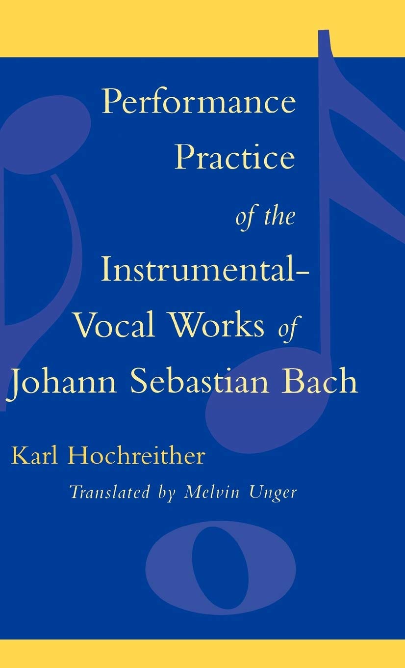 Performance Practice Of The Instrumentalvocal Works Of Johann Sebastian Bach,Used