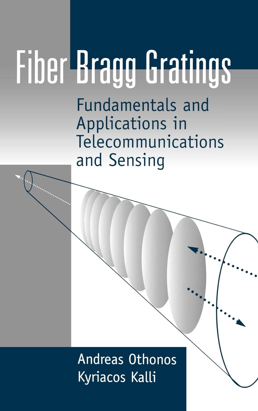 Fiber Bragg Gratings: Fundamentals and (Artech House Optoelectronics Library),Used