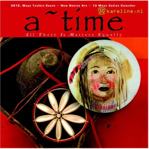 A ~ TIME: All There Is Matters Equally: 2012, Maya Tzolkin CountNew Native Art13 Moon Zodiac Calendar,Used