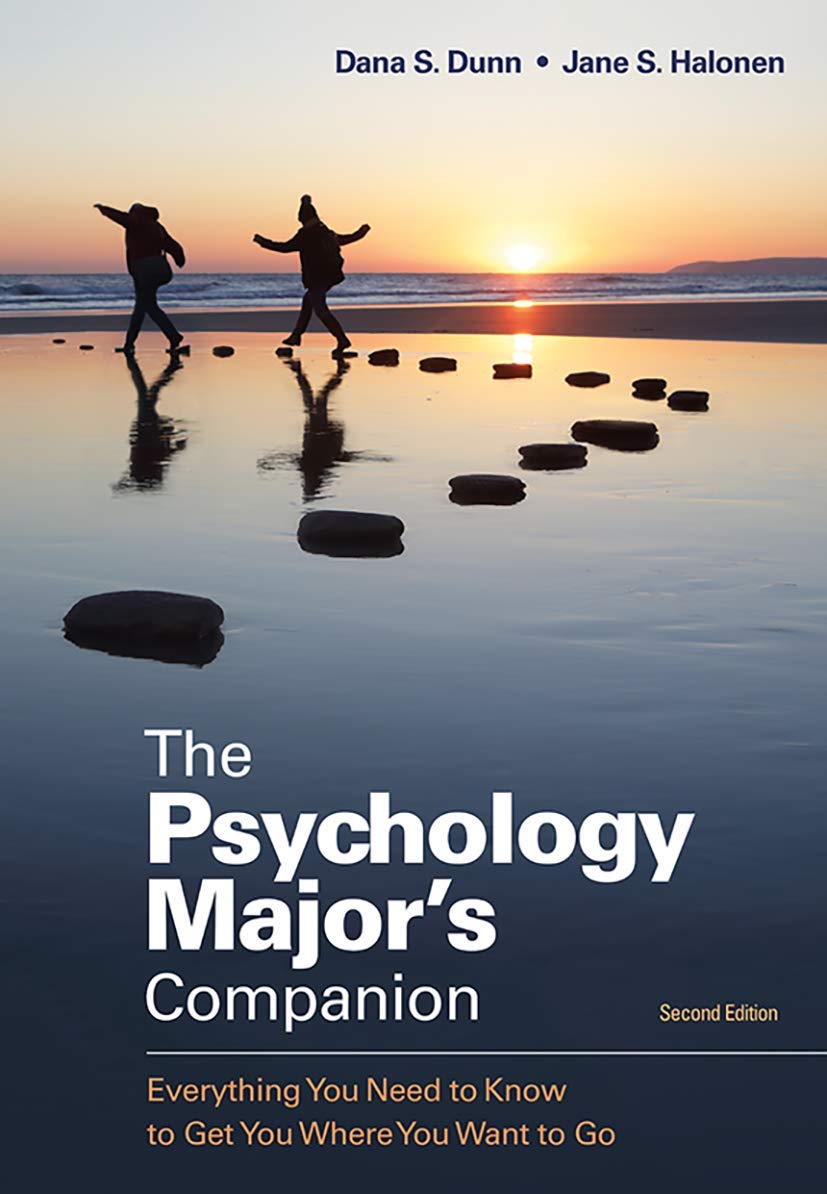 The Psychology Major's Companion: Everything You Need to Know to Get You Where You Want to Go,New