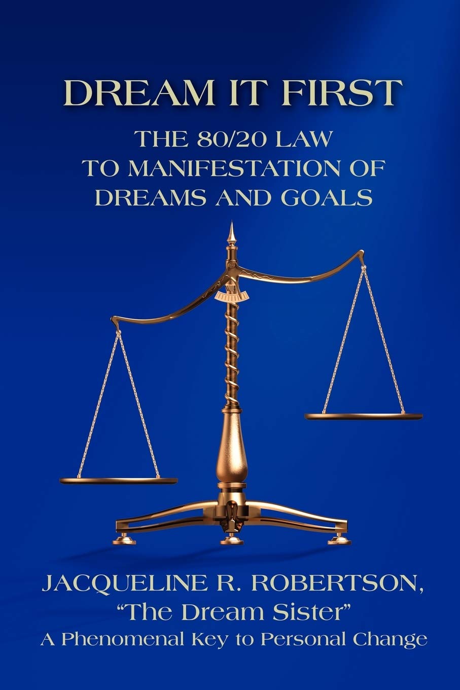 Dream It First: The 80/20 Law to Manifestation of Dreams and Goals,Used