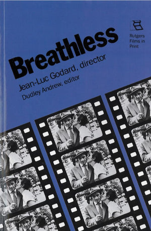 Breathless: JeanLuc Godard, Director (Rutgers Films in Print series)