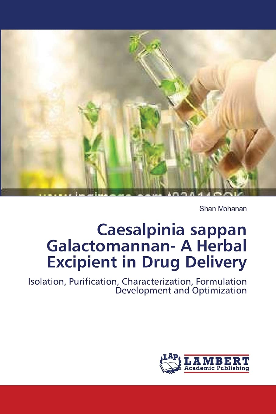 Caesalpinia sappan Galactomannan A Herbal Excipient in Drug Delivery: Isolation, Purification, Characterization, Formulation De,Used