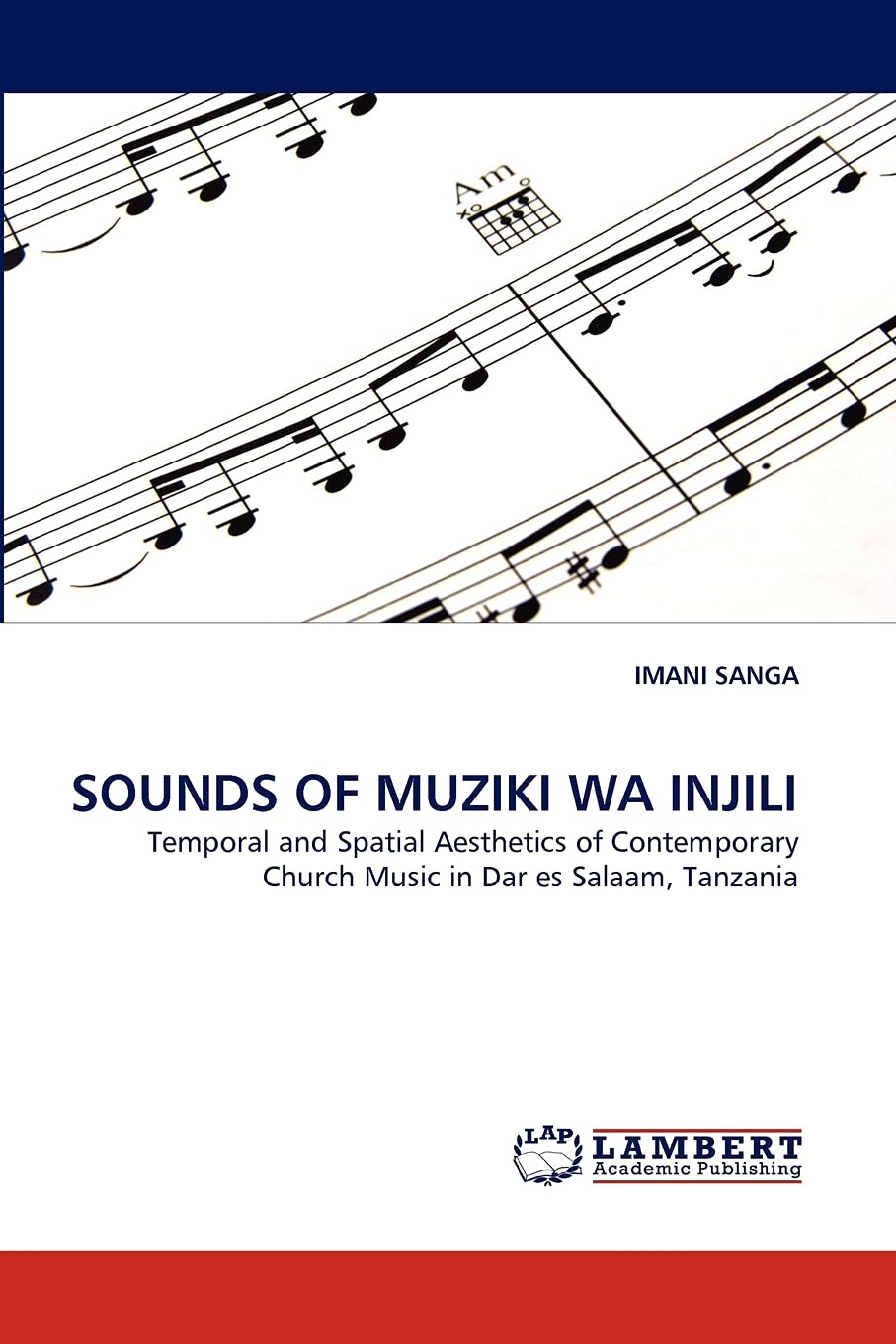 SOUNDS OF MUZIKI WA INJILI: Temporal and Spatial Aesthetics of Contemporary Church Music in Dar es Salaam, Tanzania,Used
