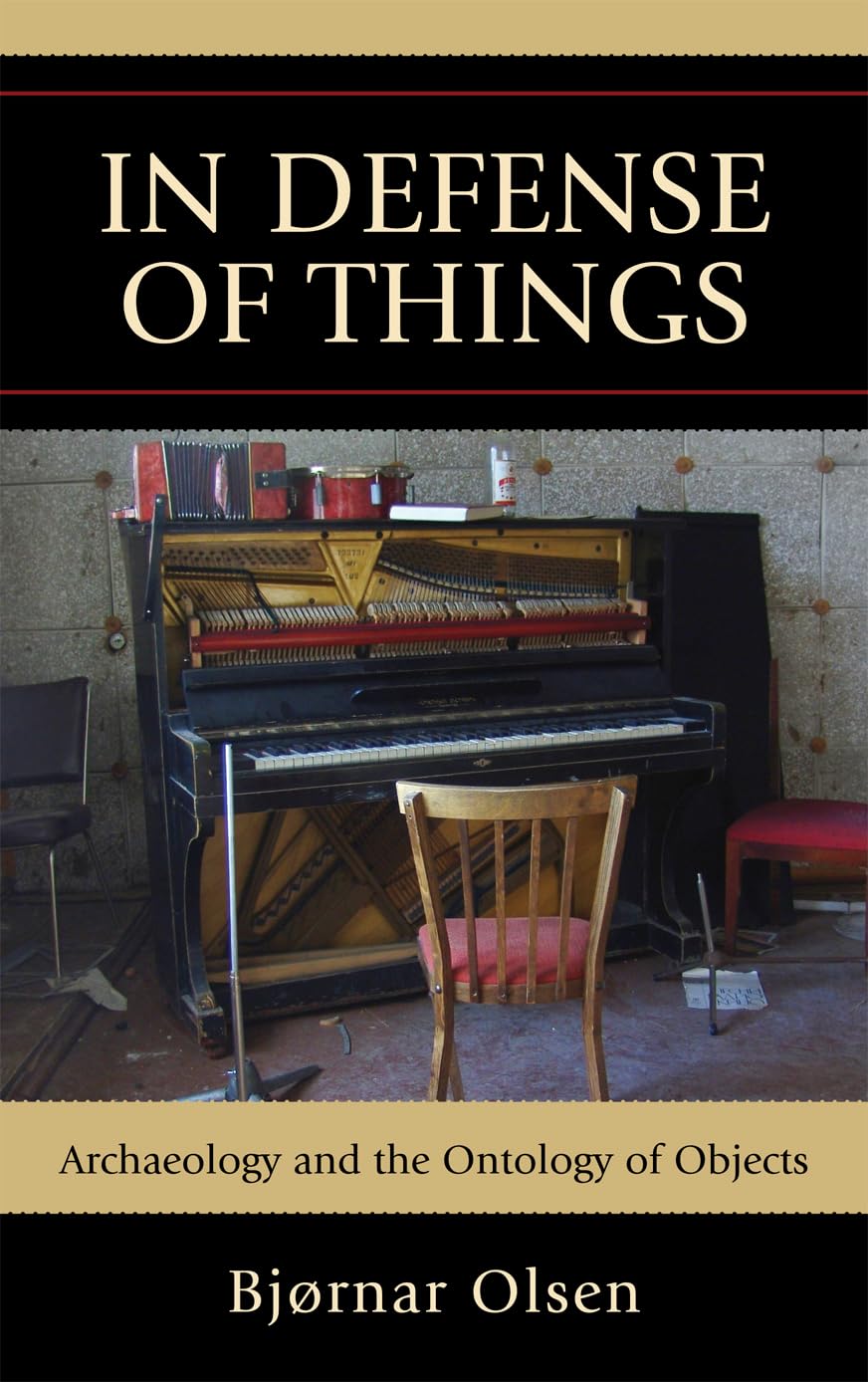 In Defense Of Things: Archaeology And The Ontology Of Objects (Archaeology In Society),Used