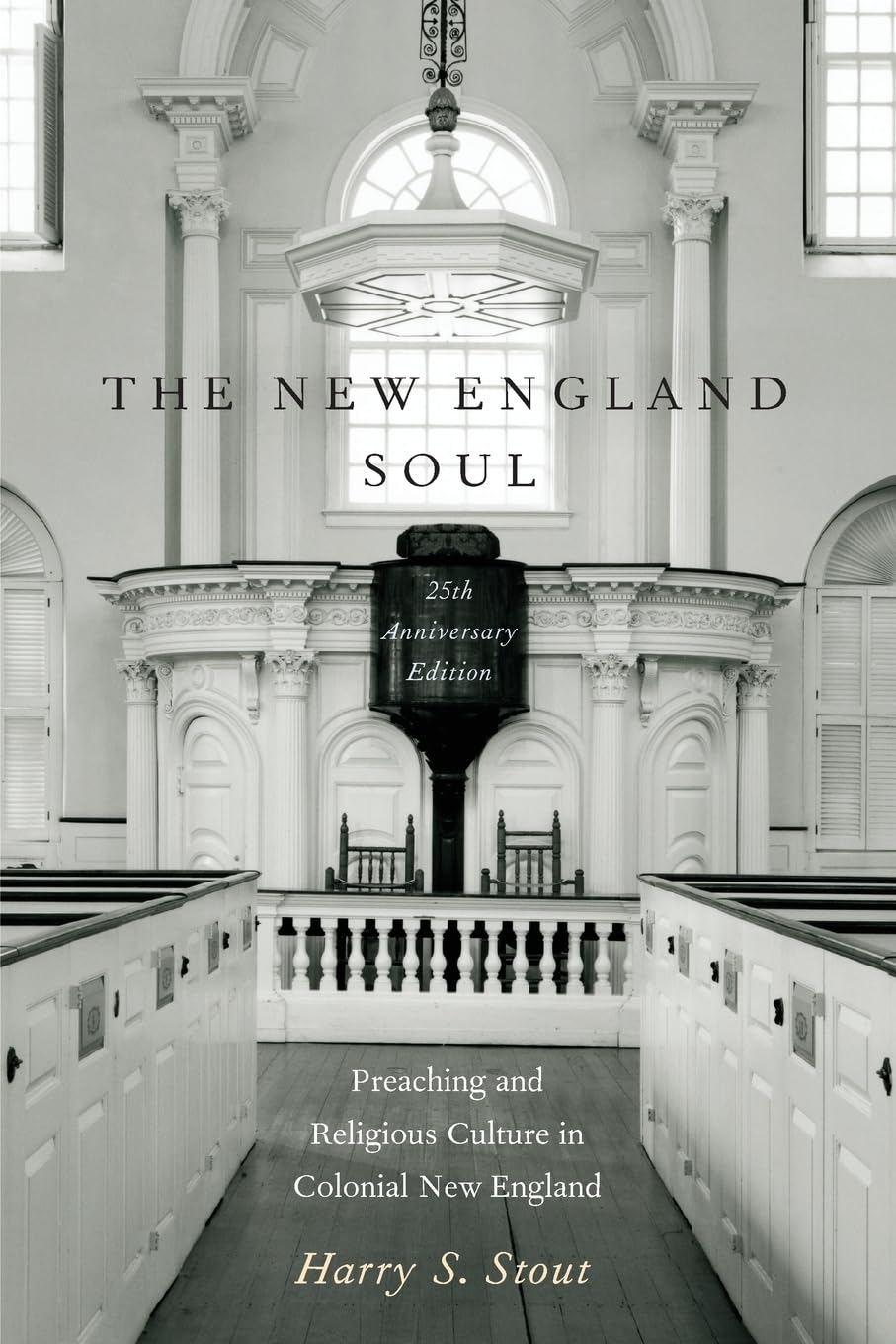 The New England Soul: Preaching and Religious Culture in Colonial New England,Used
