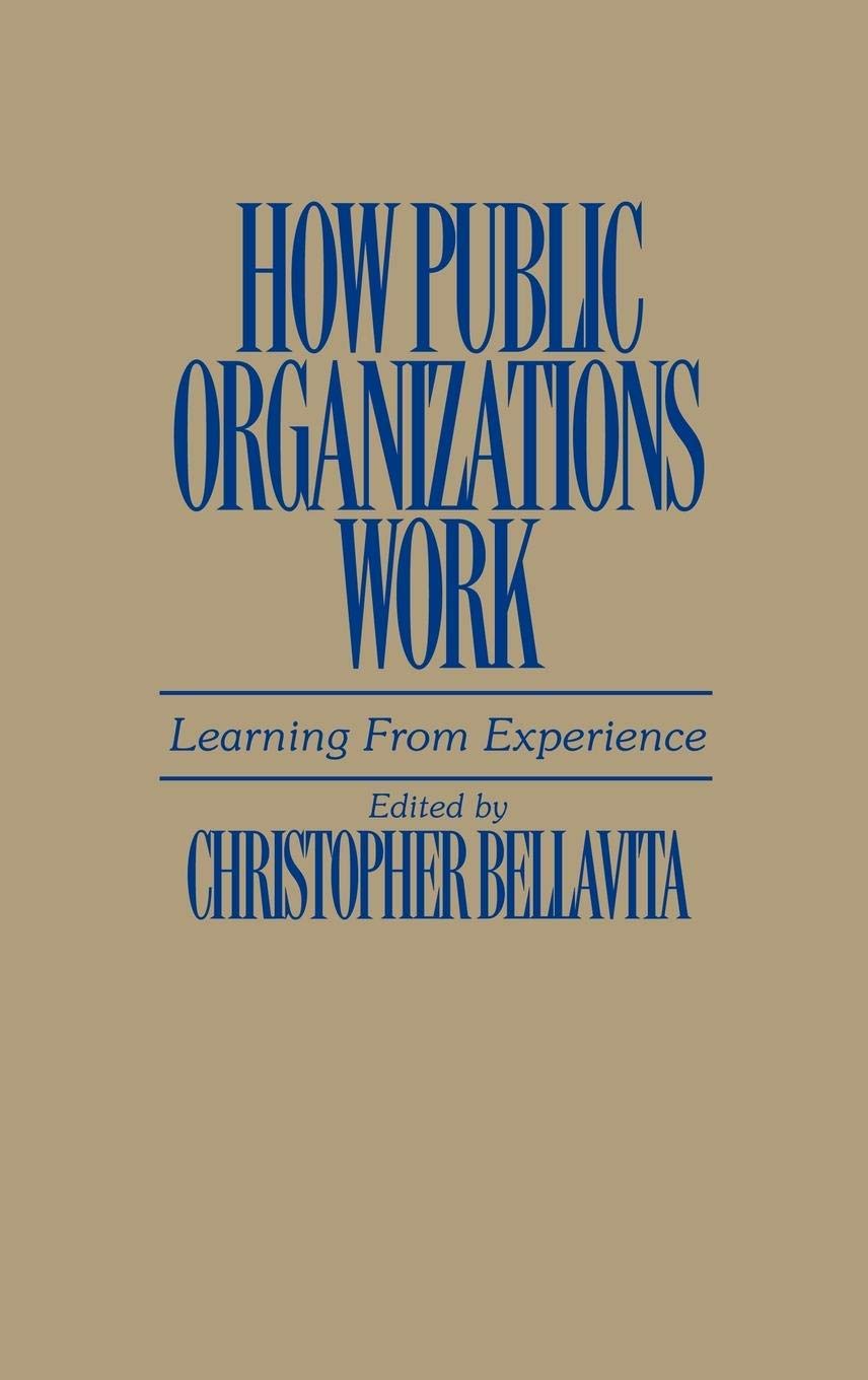 How Public Organizations Work: Learning From Experience,Used
