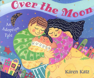 Over the Moon: An Adoption Tale,Used