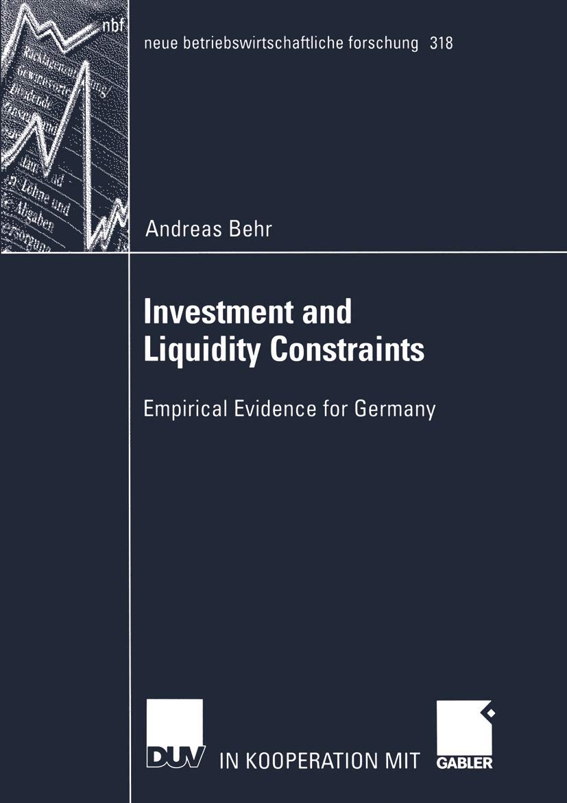 Investment and Liquidity Constraints: Empirical Evidence for Germany (neue betriebswirtschaftliche forschung (nbf), 318),Used