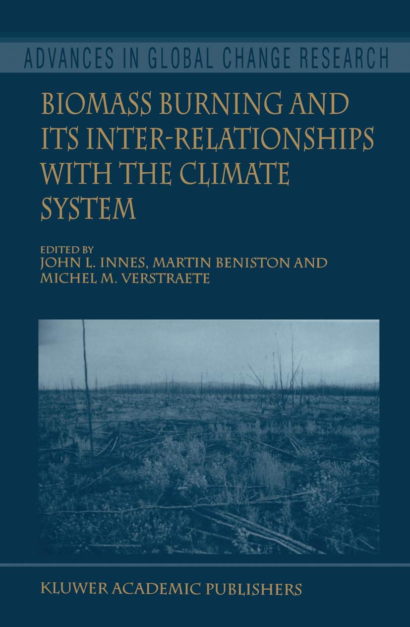 Biomass Burning and Its InterRelationships with the Climate (ADVANCES IN GLOBAL CHANGE RESEARCH Volume 3) (Advances in Global C,Used