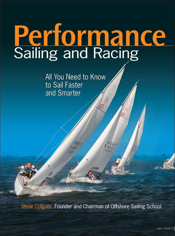 Performance Sailing and Racing: All You Need to Know to Sail Faster and Smarter-New Condition