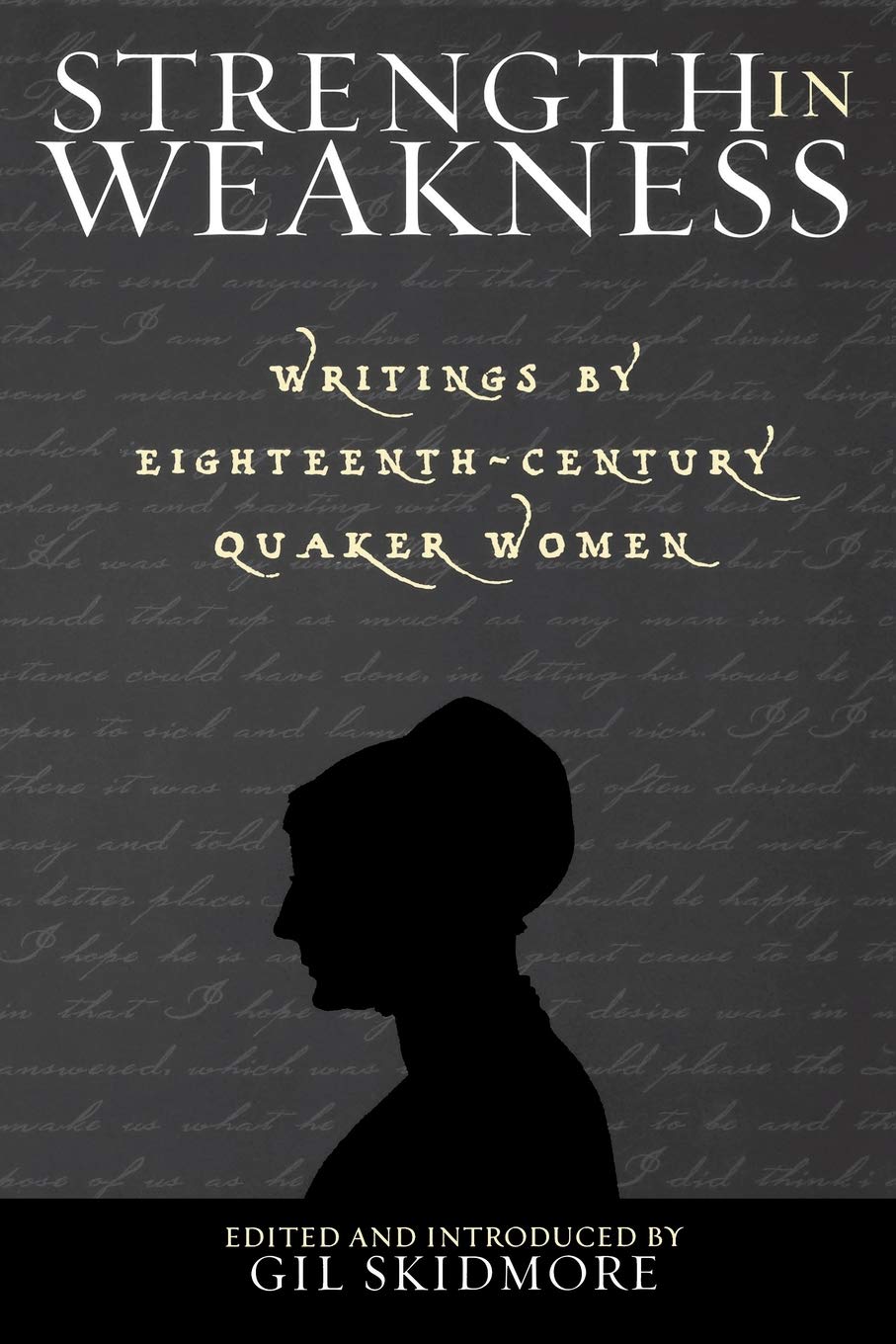 Strength in Weakness: Writings of EighteenthCentury Quaker Women (Sacred Literature Trust Series),Used