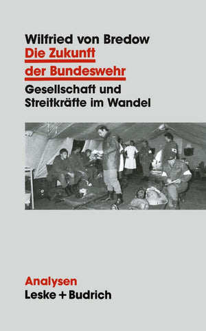 Die Zukunft der Bundeswehr: Gesellschaft und Streitkrfte im Wandel (Analysen, 45) (German Edition),Used