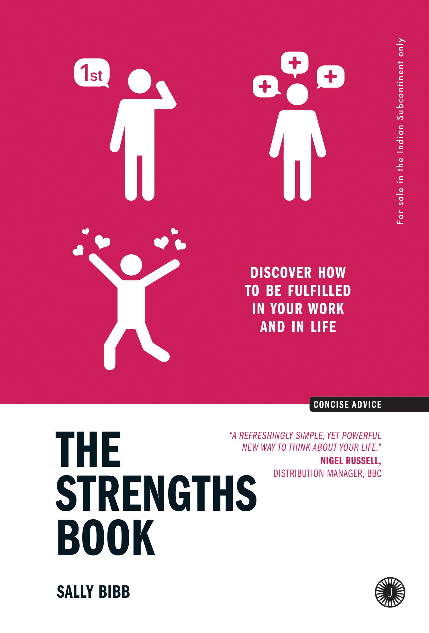 The Strengths Book: Discover How To Be Fulfilled In Your Work And In Life