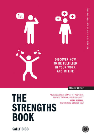 The Strengths Book: Discover How To Be Fulfilled In Your Work And In Life
