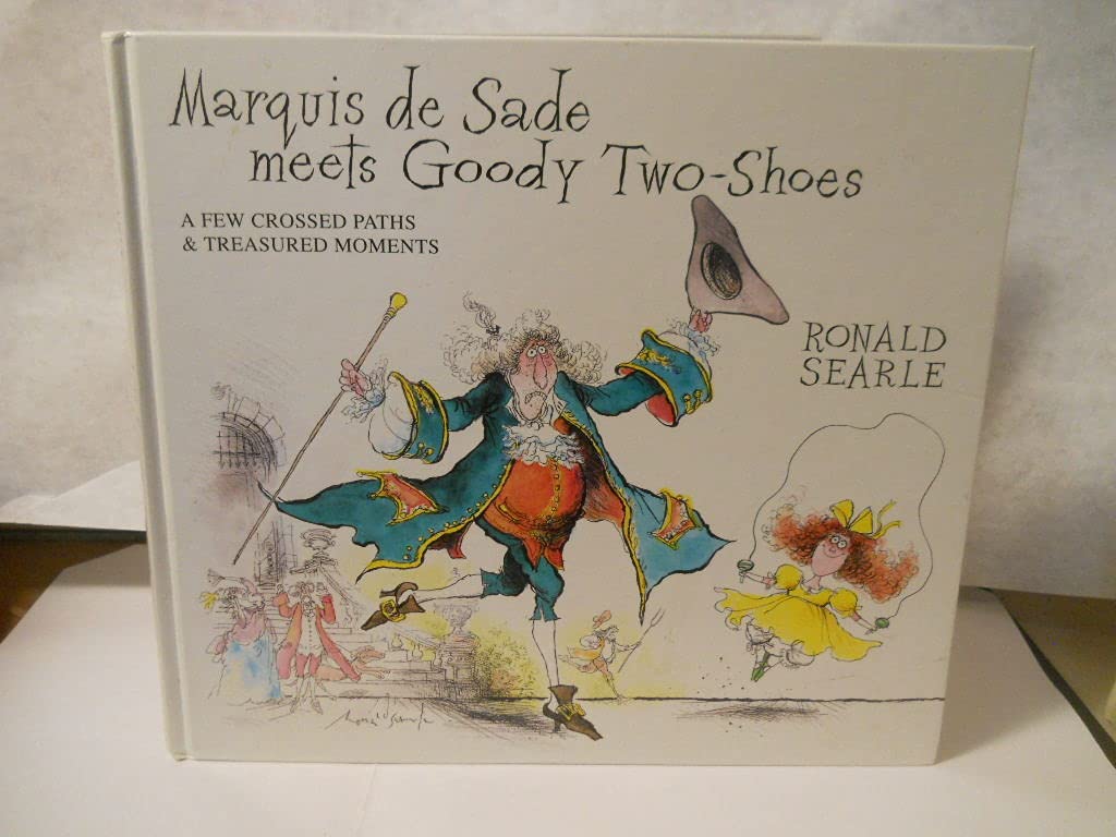 Marquis De Sade Meets Goody TwoShoes: A Few Crossed Paths & Treasured Moments,Used