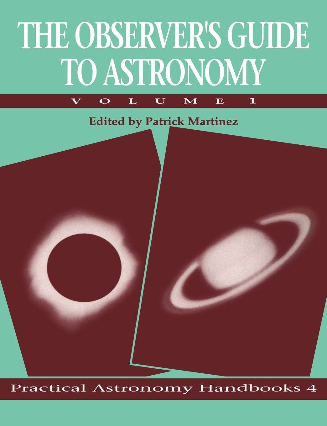 The Observer'S Guide To Astronomy, Vol. 1 (Practical Astronomy Handbooks, Vol. 4),Used
