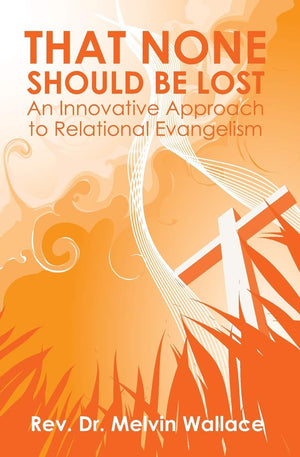 That None Should Be Lost: An Innovative Approach to Relational Evangelism,Used