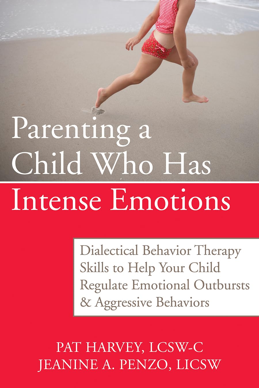 Parenting a Child Who Has Intense Emotions: Dialectical Behavior Therapy Skills to Help Your Child Regulate Emotional Outbursts ,Used