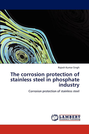 The corrosion protection of stainless steel in phosphate industry: Corrosion protection of stainless steel,Used
