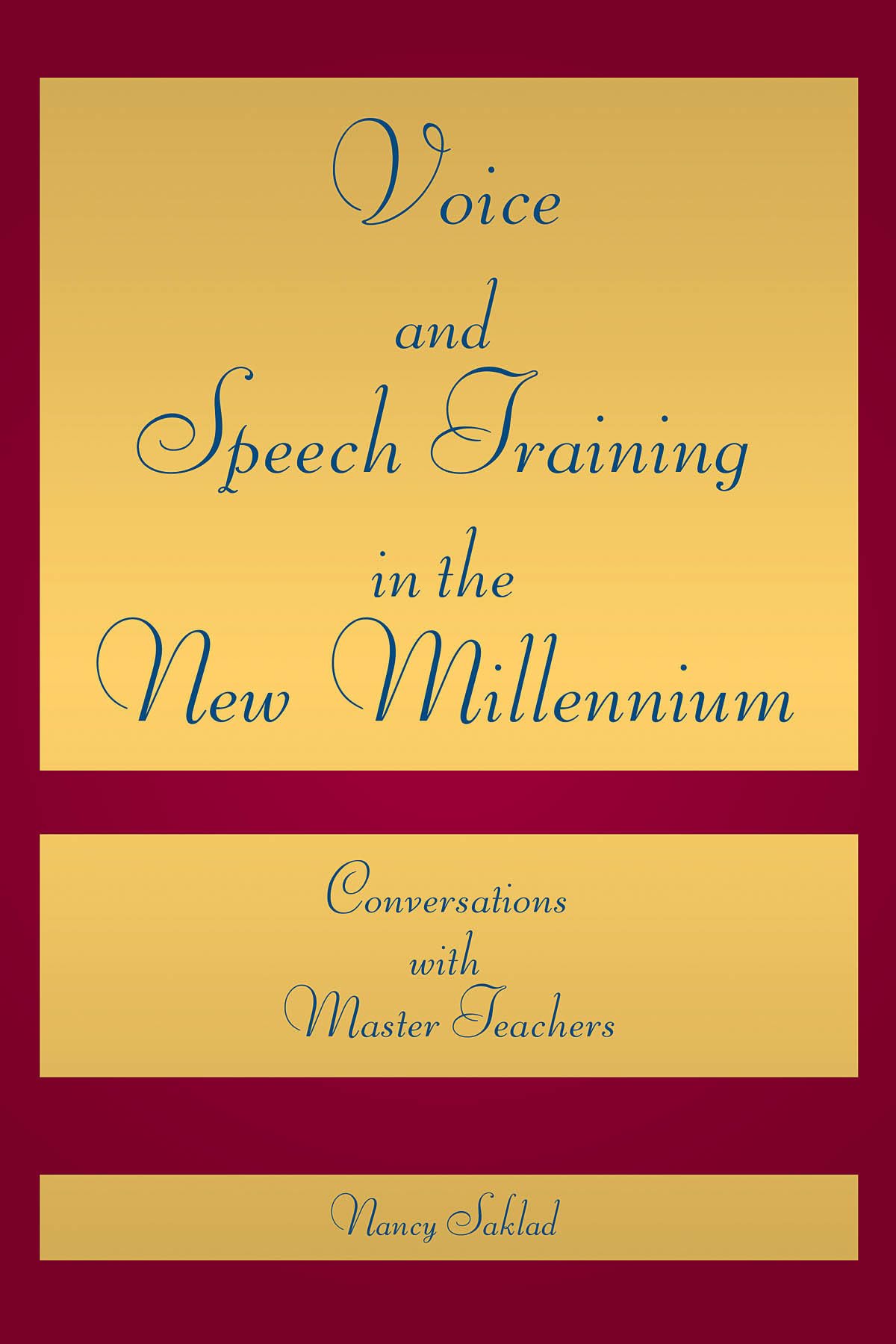 Voice and Speech Training in the New Millennium: Conversations with Master Teachers (Applause Books),Used