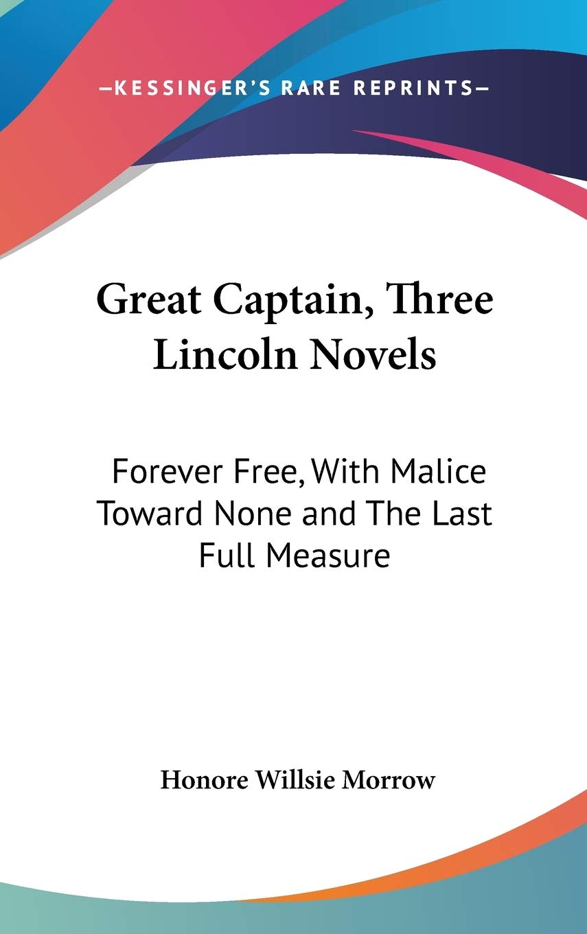 Great Captain, Three Lincoln Novels: Forever Free, With Malice Toward None and The Last Full Measure,Used