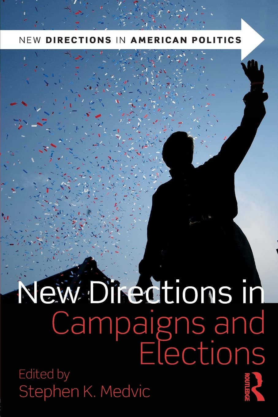 New Directions in Campaigns and Elections (New Directions in American Politics),Used