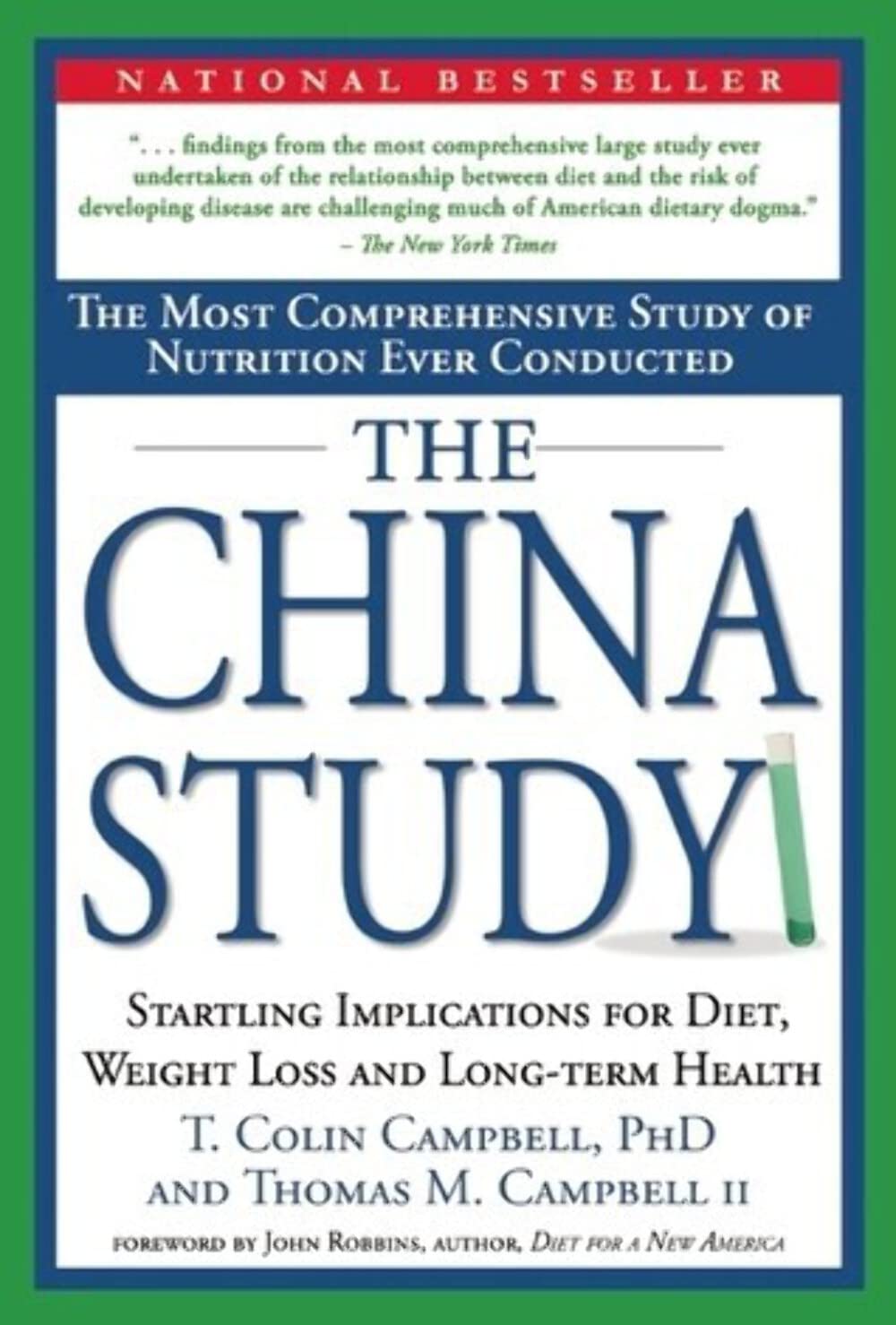 The China Study: The Most Comprehensive Study Of Nutrition Ever Conducted And The Startling Implications For Diet, Weight Loss A