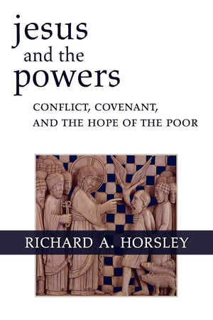 Jesus and the Powers: Conflict, Covenant, and the Hope of the Poor,Used