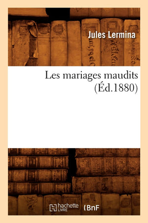 Les Mariages Maudits (D.1880) (Litterature) (French Edition),New