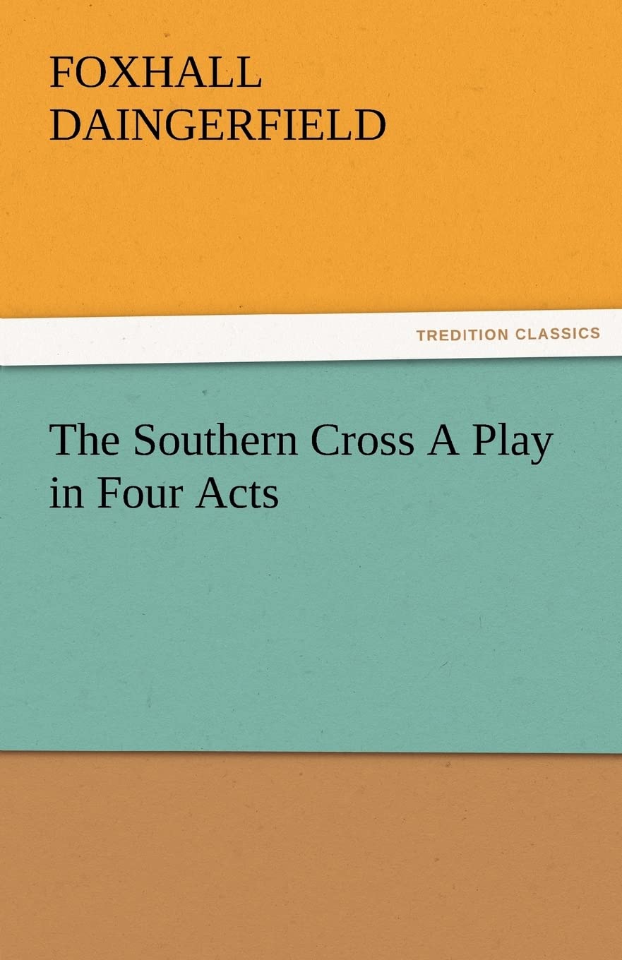 The Southern Cross a Play in Four Acts,Used