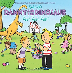 Danny and the Dinosaur: Eggs, Eggs, Eggs!: An Easter And Springtime Book For Kids,New