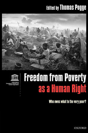Freedom from Poverty As a Human Right: Who Owes What to the Very Poor?,Used