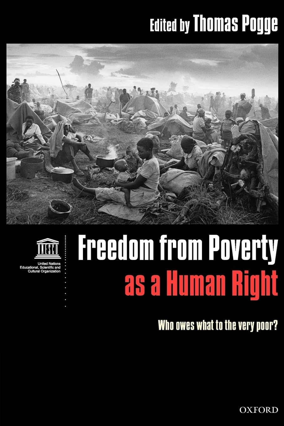 Freedom from Poverty As a Human Right: Who Owes What to the Very Poor?,Used