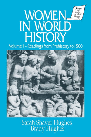 Women in World History: v. 1: Readings from Prehistory to 1500 (Sources and Studies in World History Library of the Humaniti),New