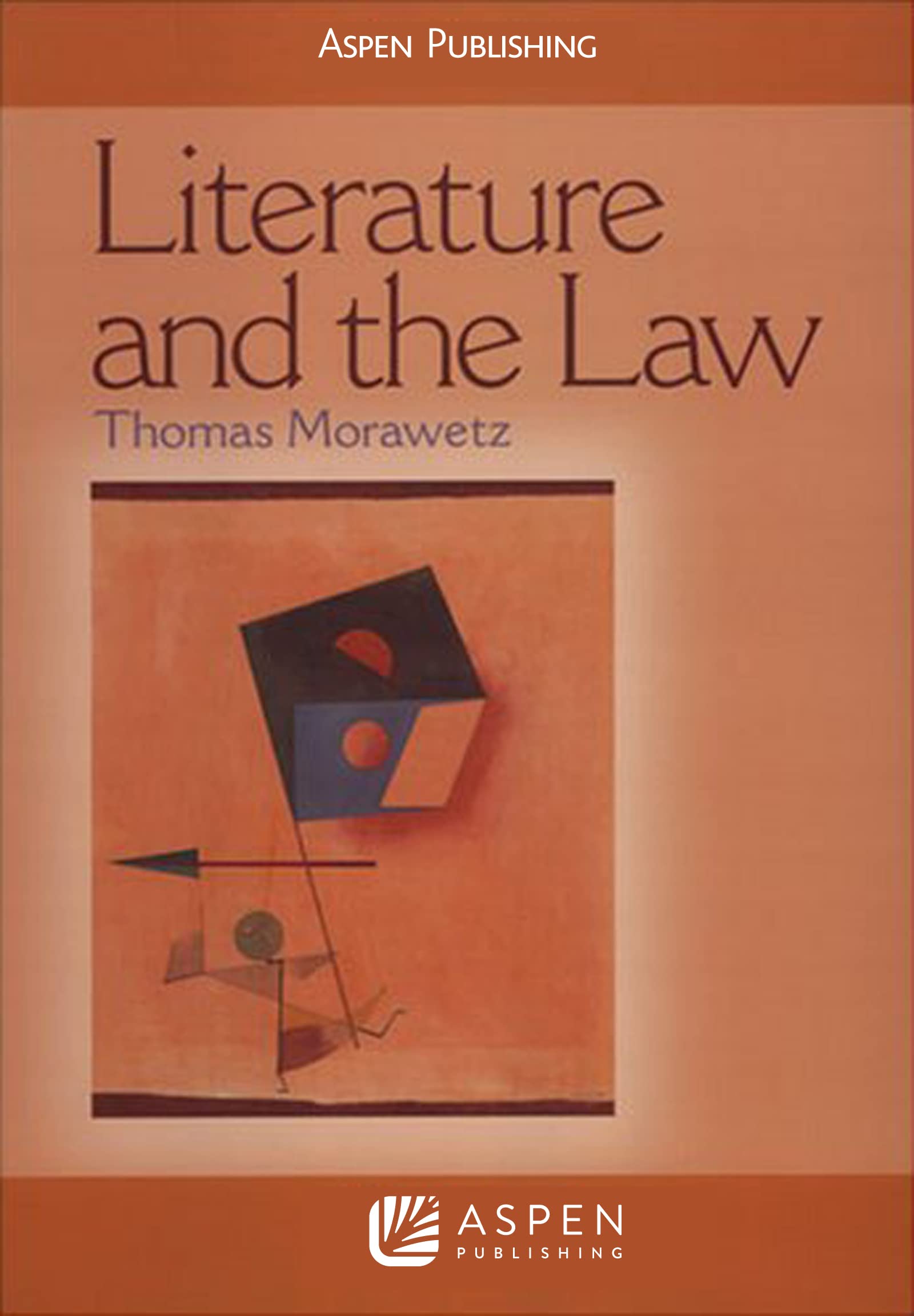 Literature and the Law (Aspen Coursebook),New