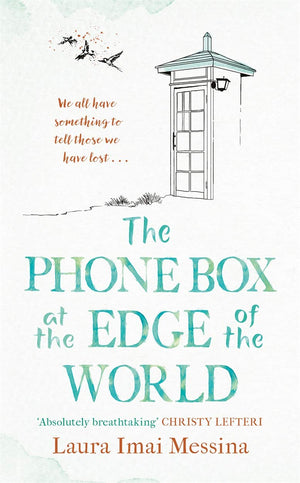 The Phone Box at the Edge of the World: An unforgettable, moving novel of loss, love and hope, inspired by true events,Used