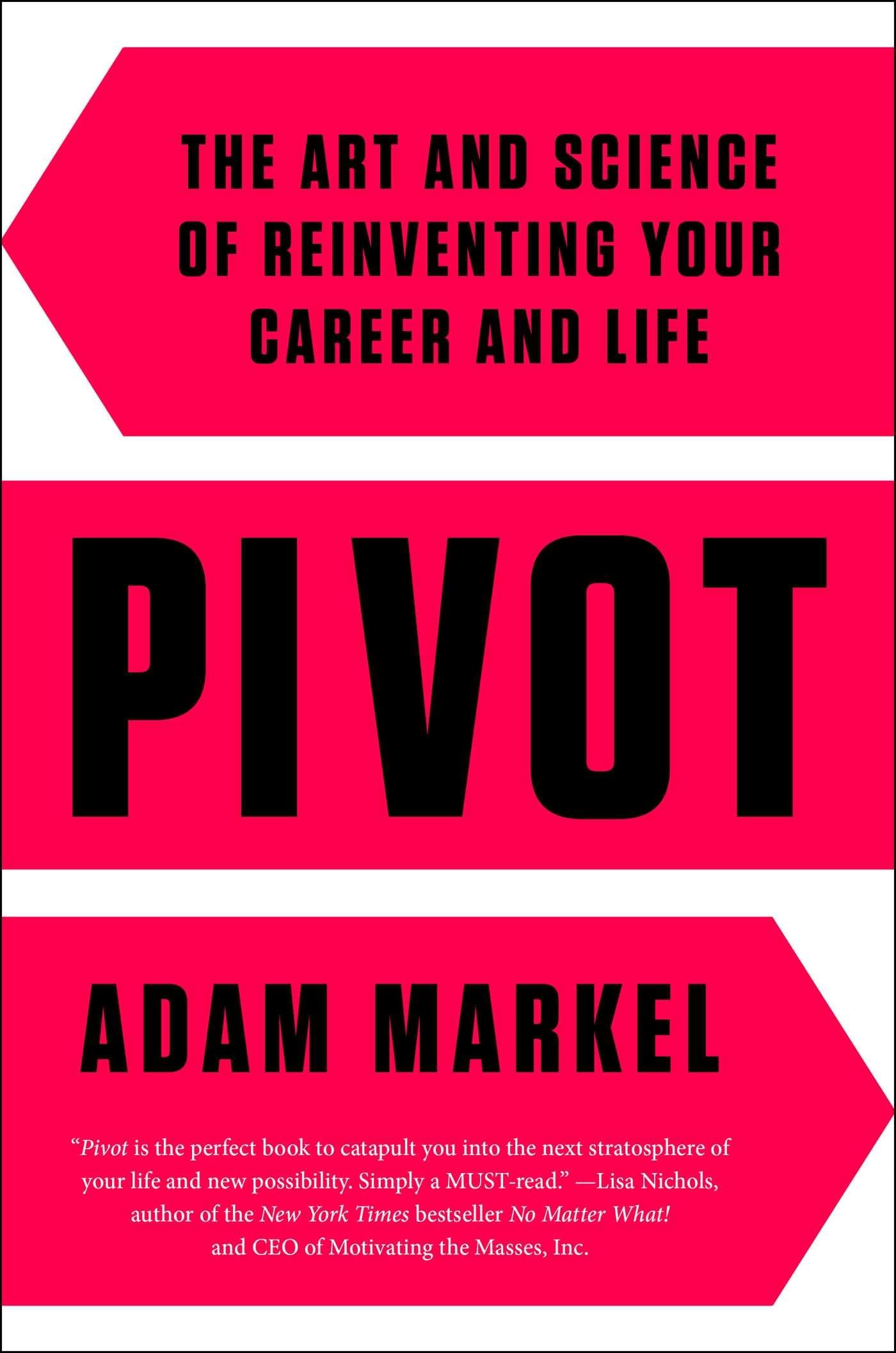 Pivot: The Art and Science of Reinventing Your Career and Life,Used