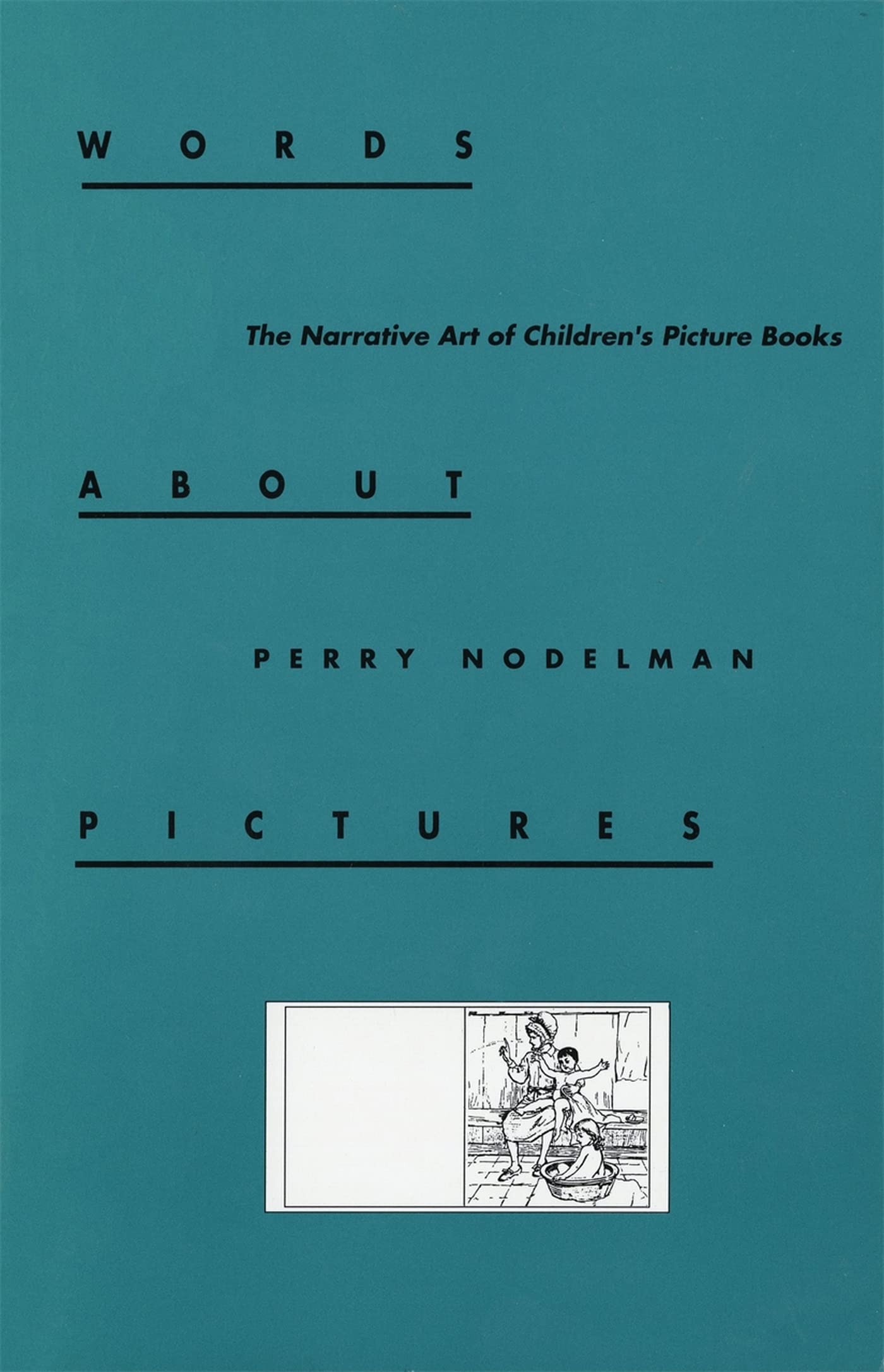 Words about Pictures: The Narrative Art of Children's Picture Books,New