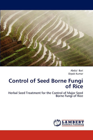 Control of Seed Borne Fungi of Rice: Herbal Seed Treatment for the Control of Major Seed Borne Fungi of Rice,Used