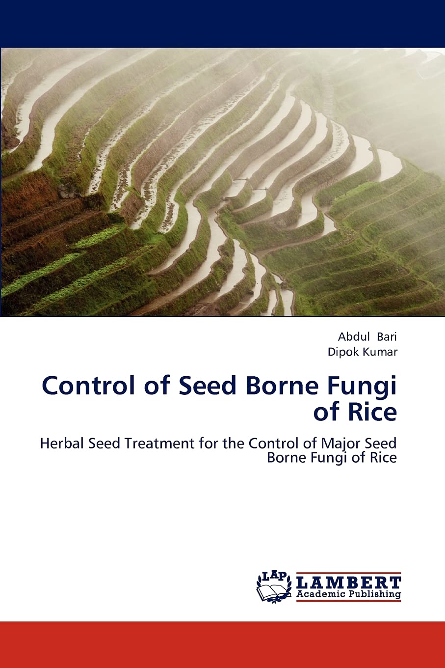 Control of Seed Borne Fungi of Rice: Herbal Seed Treatment for the Control of Major Seed Borne Fungi of Rice,Used