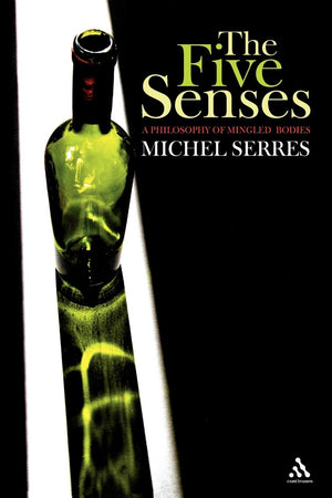 The Five Senses: A Philosophy Of Mingled Bodies (Athlone Contemporary European Thinkers),New