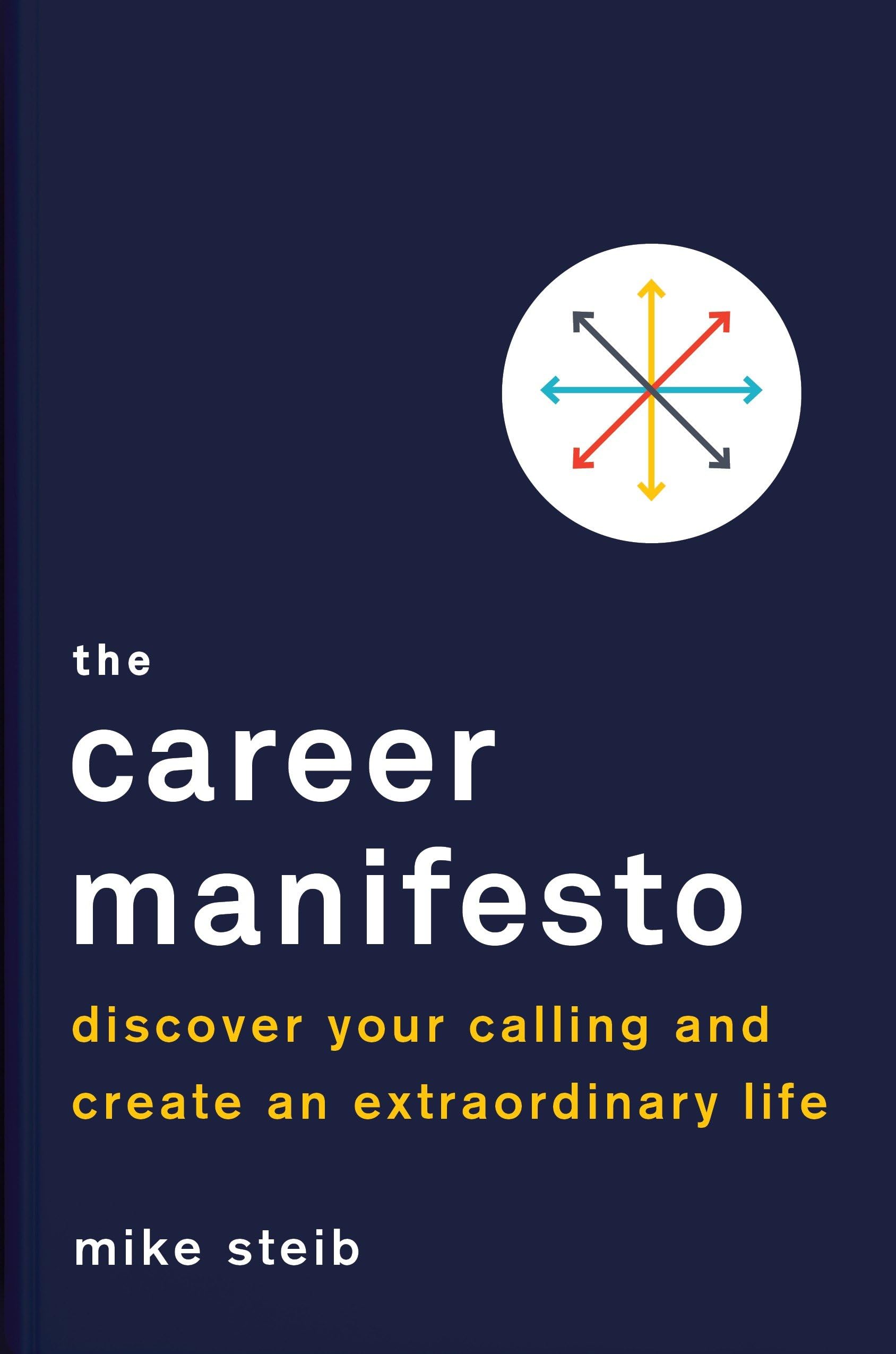 The Career Manifesto: Discover Your Calling and Create an Extraordinary Life,Used