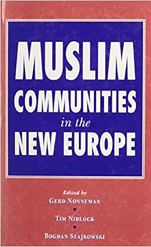 Muslim Communities in the New Europe,New