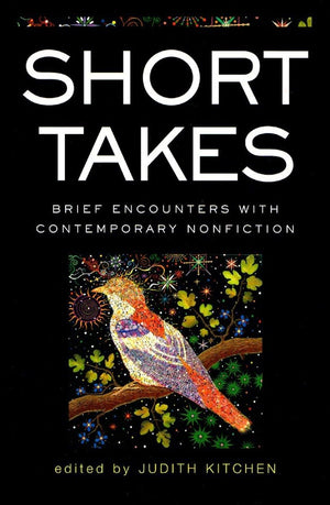 Short Takes: Brief Encounters With Contemporary Nonfiction,New