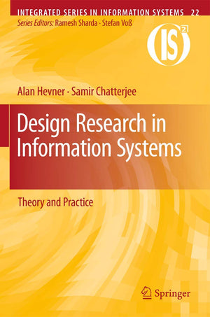 Design Research in Information Systems: Theory and Practice (Integrated Series in Information Systems, 22),Used