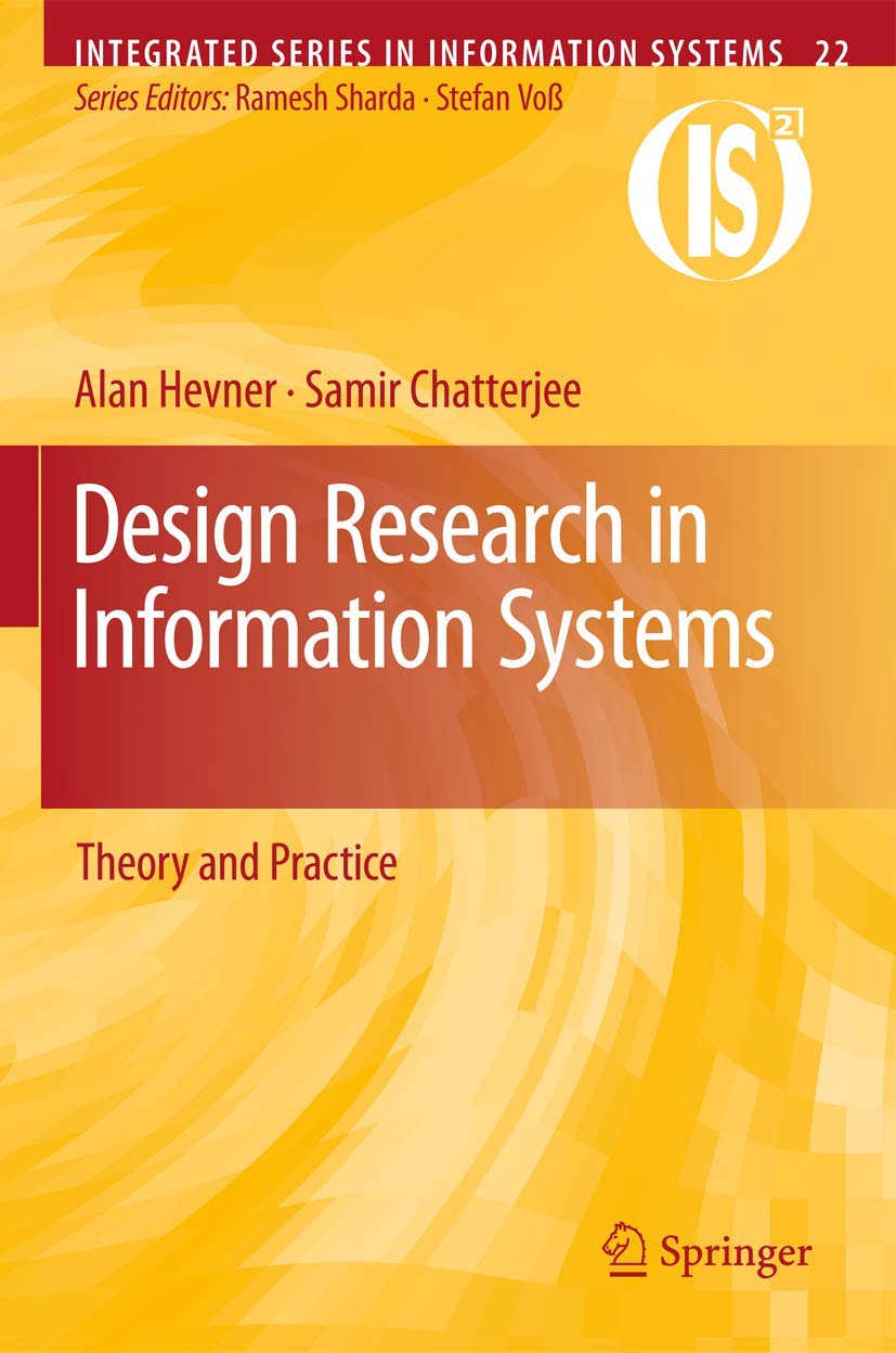 Design Research in Information Systems: Theory and Practice (Integrated Series in Information Systems, 22),Used
