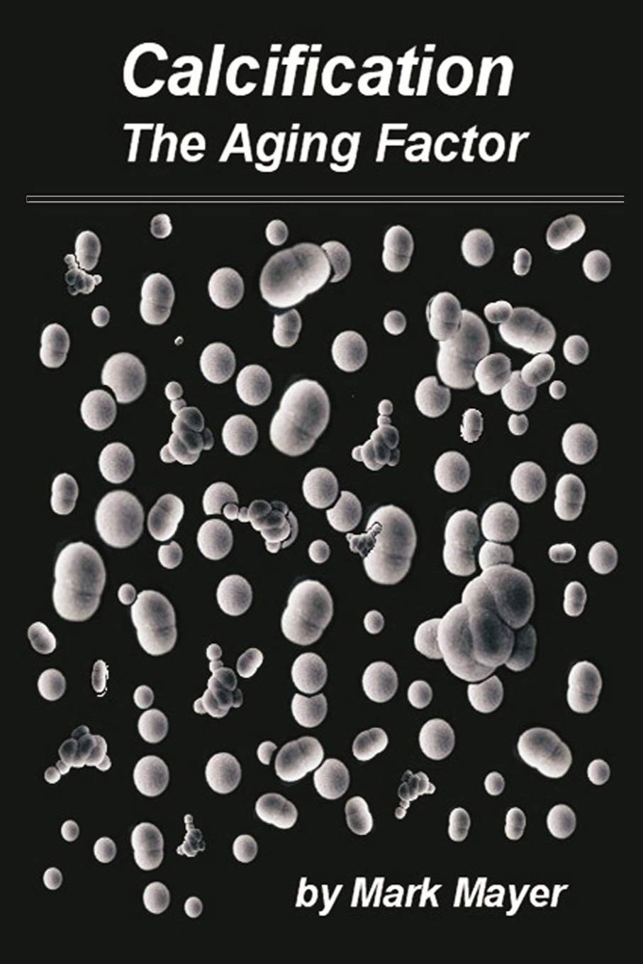 Calcification: The Aging Factor, How to Defuse the Calcium Bomb,Used