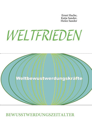 Weltfrieden: Bewusstwerdungszeitalter (German Edition),Used